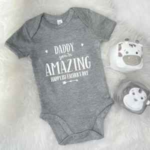 Daddy You're Amazing Happy 1st Father's Day Babygrow