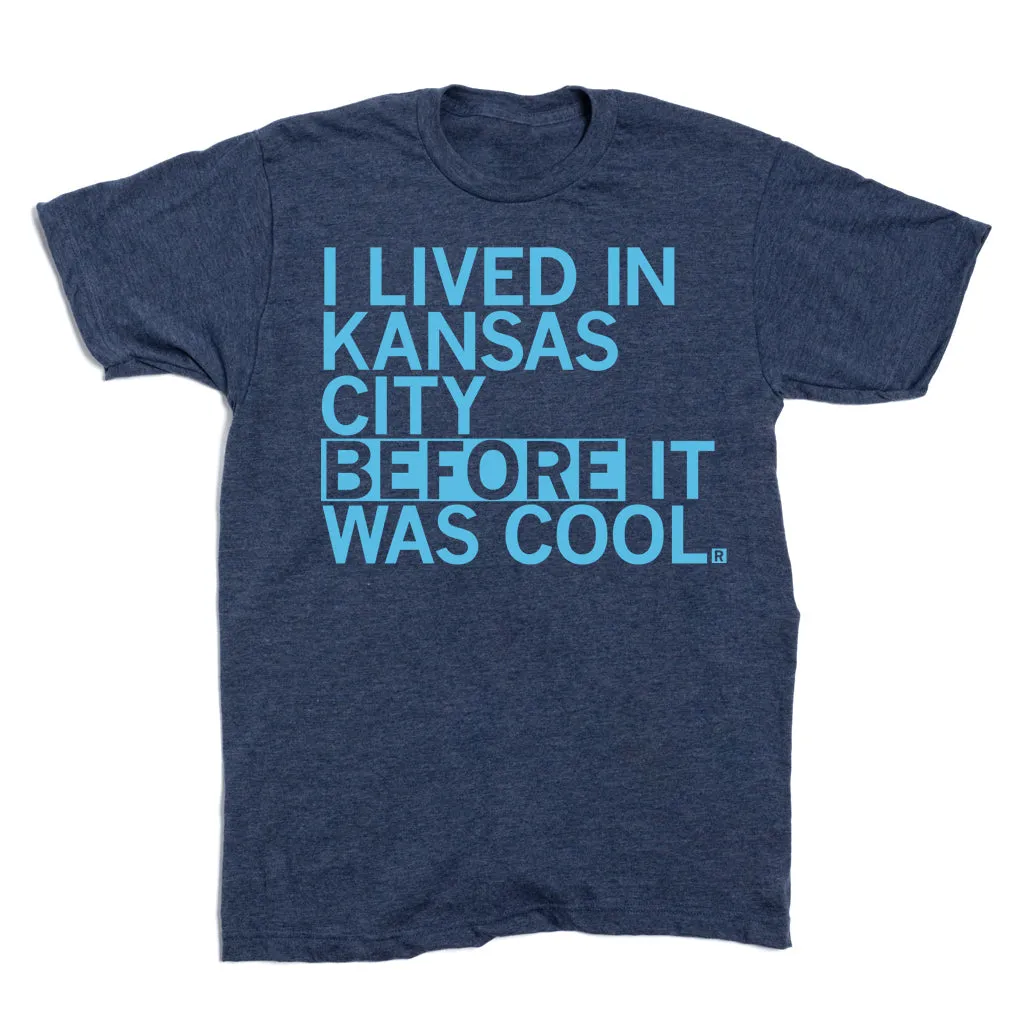 I Lived In KC Before It Was Cool