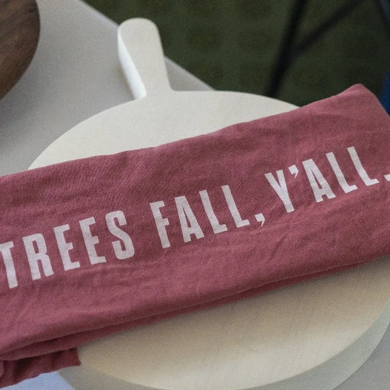 Trees Fall, Y'all T-Shirt